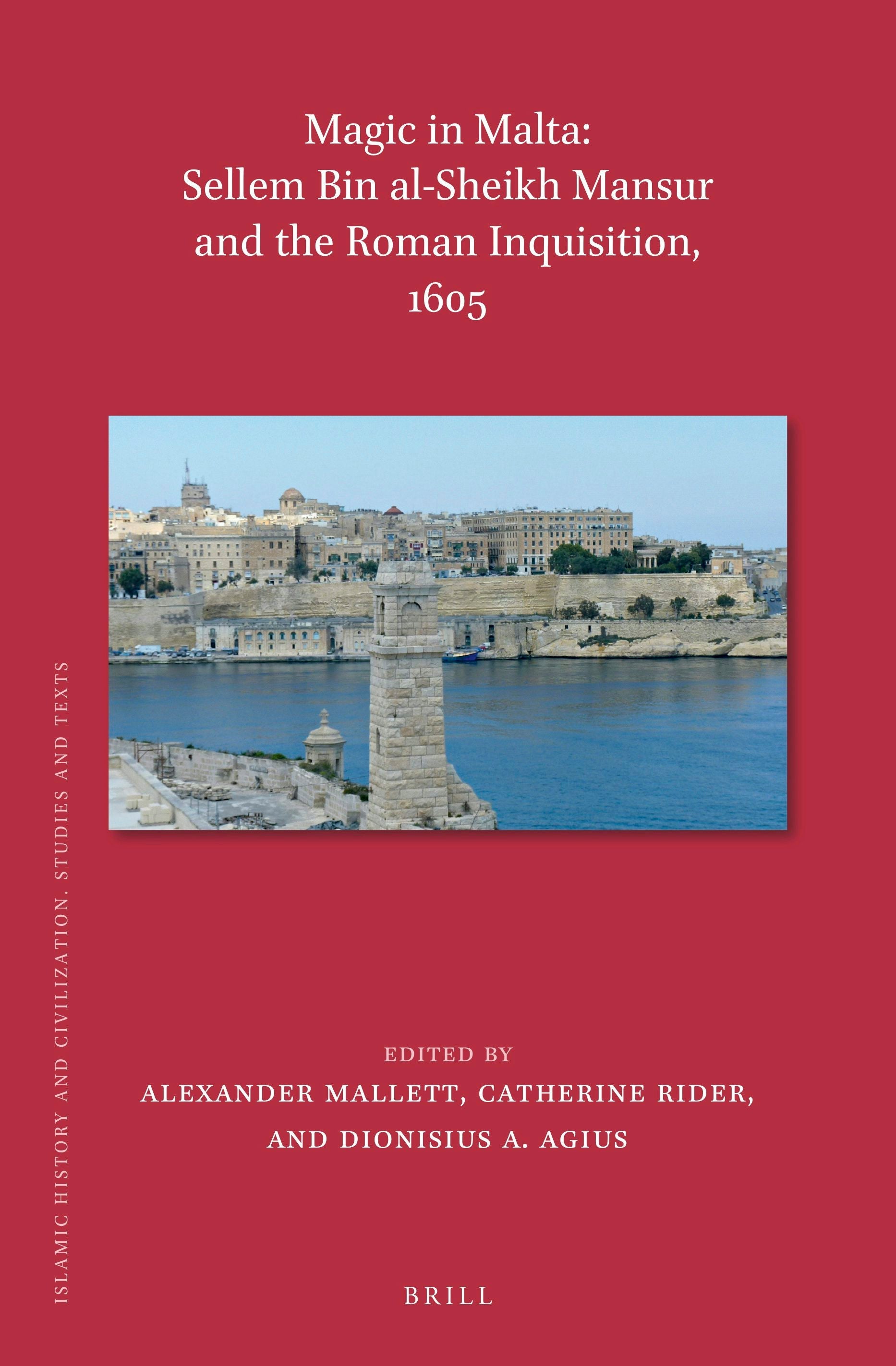 Book cover image for Magic in Malta: Sellem bin al-Sheikh Mansur and the Roman Inquisition, 1605 ISBN: 9789004498938